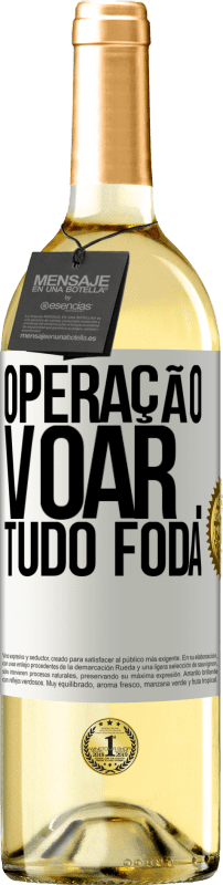 29,95 € Envio grátis | Vinho branco Edição WHITE Operação voar ... tudo foda Etiqueta Branca. Etiqueta personalizável Vinho jovem Colheita 2024 Verdejo