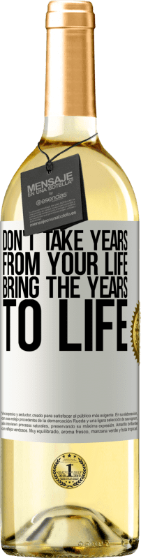 29,95 € Free Shipping | White Wine WHITE Edition Don't take years from your life, bring the years to life White Label. Customizable label Young wine Harvest 2024 Verdejo