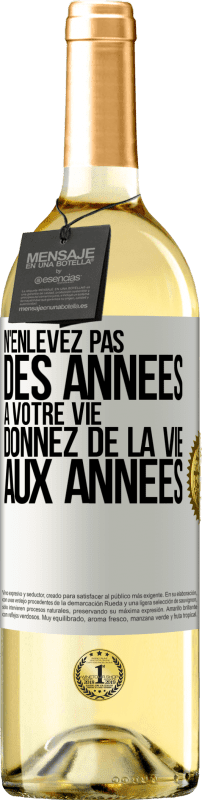 29,95 € Envoi gratuit | Vin blanc Édition WHITE N'enlevez pas des années à votre vie, donnez de la vie aux années Étiquette Blanche. Étiquette personnalisable Vin jeune Récolte 2024 Verdejo