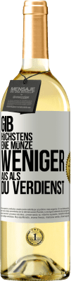 29,95 € Kostenloser Versand | Weißwein WHITE Ausgabe Gib höchstens eine Münze weniger aus als du verdienst Weißes Etikett. Anpassbares Etikett Junger Wein Ernte 2023 Verdejo