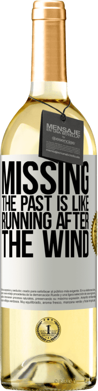 29,95 € Бесплатная доставка | Белое вино Издание WHITE Упустить прошлое - это бежать за ветром Белая этикетка. Настраиваемая этикетка Молодое вино Урожай 2023 Verdejo