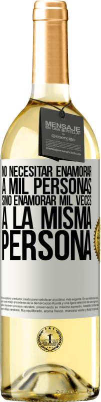 29,95 € Envío gratis | Vino Blanco Edición WHITE No necesitar enamorar a mil personas, sino enamorar mil veces a la misma persona Etiqueta Blanca. Etiqueta personalizable Vino joven Cosecha 2024 Verdejo