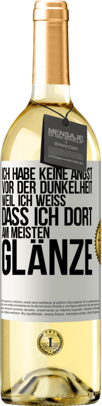 29,95 € Kostenloser Versand | Weißwein WHITE Ausgabe Ich habe keine Angst vor der Dunkelheit, weil ich weiß, dass ich dort am meisten glänze Weißes Etikett. Anpassbares Etikett Junger Wein Ernte 2024 Verdejo