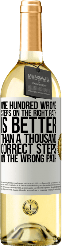 29,95 € Free Shipping | White Wine WHITE Edition One hundred wrong steps on the right path is better than a thousand correct steps on the wrong path White Label. Customizable label Young wine Harvest 2025 Verdejo