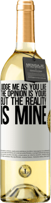 29,95 € Free Shipping | White Wine WHITE Edition Judge me as you like. The opinion is yours, but the reality is mine White Label. Customizable label Young wine Harvest 2024 Verdejo