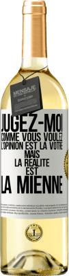 29,95 € Envoi gratuit | Vin blanc Édition WHITE Jugez-moi comme vous voulez. L'opinion est la vôtre mais la réalité est la mienne Étiquette Blanche. Étiquette personnalisable Vin jeune Récolte 2024 Verdejo