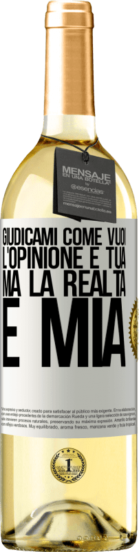 29,95 € Spedizione Gratuita | Vino bianco Edizione WHITE Giudicami come vuoi. L'opinione è tua, ma la realtà è mia Etichetta Bianca. Etichetta personalizzabile Vino giovane Raccogliere 2024 Verdejo