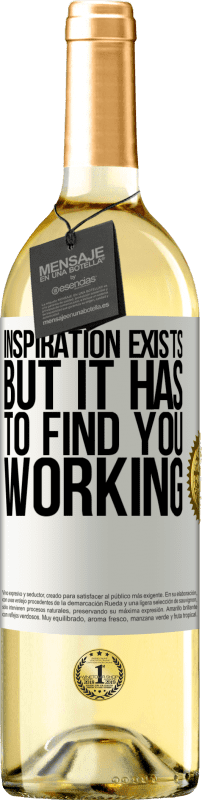 29,95 € Бесплатная доставка | Белое вино Издание WHITE Вдохновение существует, но оно должно найти вас работающим Белая этикетка. Настраиваемая этикетка Молодое вино Урожай 2025 Verdejo