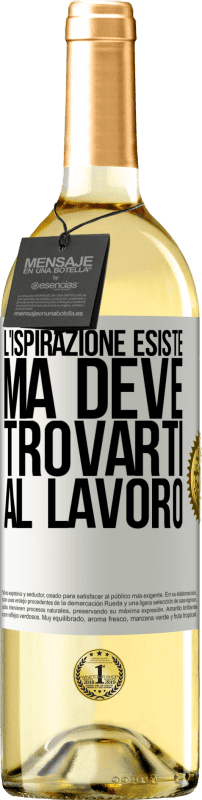 29,95 € Spedizione Gratuita | Vino bianco Edizione WHITE L'ispirazione esiste, ma deve trovarti al lavoro Etichetta Bianca. Etichetta personalizzabile Vino giovane Raccogliere 2024 Verdejo