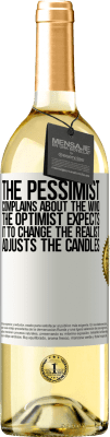 29,95 € Free Shipping | White Wine WHITE Edition The pessimist complains about the wind The optimist expects it to change The realist adjusts the candles White Label. Customizable label Young wine Harvest 2024 Verdejo