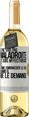 29,95 € Envoi gratuit | Vin blanc Édition WHITE Je ne suis pas maladroite, je suis affectueuse et j'aime embrasser le sol quand il me le demande Étiquette Blanche. Étiquette personnalisable Vin jeune Récolte 2023 Verdejo