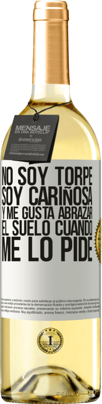 29,95 € Envío gratis | Vino Blanco Edición WHITE No soy torpe, soy cariñosa, y me gusta abrazar el suelo cuando me lo pide Etiqueta Blanca. Etiqueta personalizable Vino joven Cosecha 2024 Verdejo