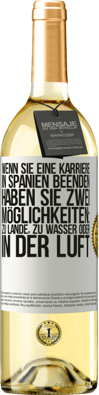 29,95 € Kostenloser Versand | Weißwein WHITE Ausgabe Wenn Sie ein Rennen in Spanien beenden, haben Sie 3 Starts: zu Land, zu Wasser oder in der Luft Weißes Etikett. Anpassbares Etikett Junger Wein Ernte 2025 Verdejo