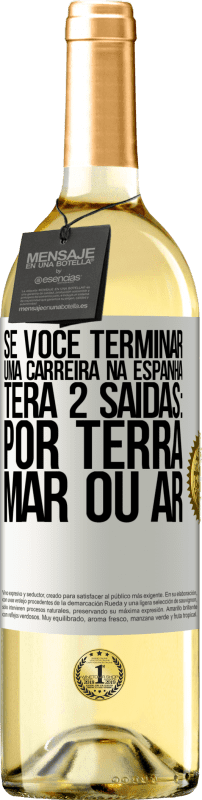 29,95 € Envio grátis | Vinho branco Edição WHITE Se você terminar uma corrida na Espanha, terá 3 partidas: por terra, mar ou ar Etiqueta Branca. Etiqueta personalizável Vinho jovem Colheita 2024 Verdejo