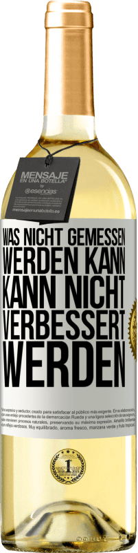 29,95 € Kostenloser Versand | Weißwein WHITE Ausgabe Was nicht gemessen werden kann, kann nicht verbessert werden Weißes Etikett. Anpassbares Etikett Junger Wein Ernte 2024 Verdejo