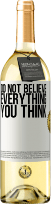 29,95 € Free Shipping | White Wine WHITE Edition Do not believe everything you think White Label. Customizable label Young wine Harvest 2023 Verdejo