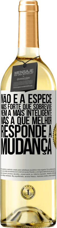 29,95 € Envio grátis | Vinho branco Edição WHITE Não é a espécie mais forte que sobrevive, nem a mais inteligente, mas a que melhor responde à mudança Etiqueta Branca. Etiqueta personalizável Vinho jovem Colheita 2024 Verdejo