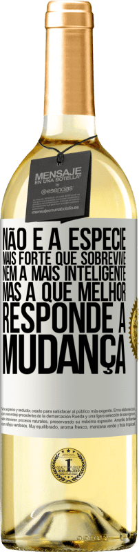 29,95 € Envio grátis | Vinho branco Edição WHITE Não é a espécie mais forte que sobrevive, nem a mais inteligente, mas a que melhor responde à mudança Etiqueta Branca. Etiqueta personalizável Vinho jovem Colheita 2025 Verdejo