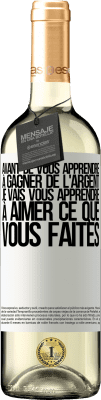 29,95 € Envoi gratuit | Vin blanc Édition WHITE Avant de vous apprendre à gagner de l'argent, je vais vous apprendre à aimer ce que vous faites Étiquette Blanche. Étiquette personnalisable Vin jeune Récolte 2025 Verdejo