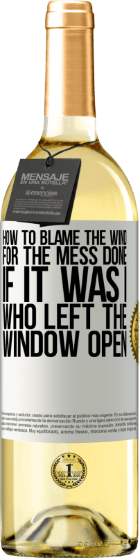 29,95 € Free Shipping | White Wine WHITE Edition How to blame the wind for the mess done, if it was I who left the window open White Label. Customizable label Young wine Harvest 2023 Verdejo