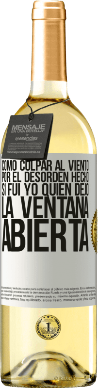 29,95 € Envío gratis | Vino Blanco Edición WHITE Cómo culpar al viento por el desorden hecho, si fui yo quien dejó la ventana abierta Etiqueta Blanca. Etiqueta personalizable Vino joven Cosecha 2024 Verdejo