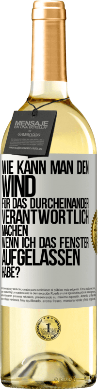 29,95 € Kostenloser Versand | Weißwein WHITE Ausgabe Wie kann man den Wind für das Durcheinander verantwortlich machen, wenn ich das Fenster aufgelassen habe? Weißes Etikett. Anpassbares Etikett Junger Wein Ernte 2024 Verdejo