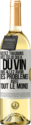 29,95 € Envoi gratuit | Vin blanc Édition WHITE Restez toujours avec celui qui a du vin. Vous allez avoir des problèmes avec tout le monde Étiquette Blanche. Étiquette personnalisable Vin jeune Récolte 2024 Verdejo