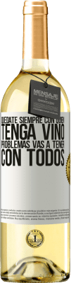 29,95 € Envío gratis | Vino Blanco Edición WHITE Quédate siempre con quien tenga vino. Problemas vas a tener con todos Etiqueta Blanca. Etiqueta personalizable Vino joven Cosecha 2024 Verdejo