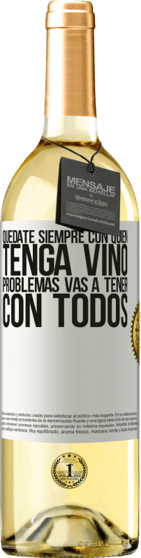 29,95 € Envío gratis | Vino Blanco Edición WHITE Quédate siempre con quien tenga vino. Problemas vas a tener con todos Etiqueta Blanca. Etiqueta personalizable Vino joven Cosecha 2024 Verdejo