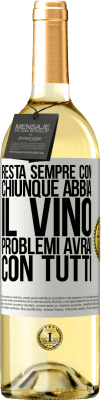 29,95 € Spedizione Gratuita | Vino bianco Edizione WHITE Resta sempre con chiunque abbia il vino. Problemi avrai con tutti Etichetta Bianca. Etichetta personalizzabile Vino giovane Raccogliere 2024 Verdejo