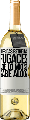 29,95 € Envío gratis | Vino Blanco Edición WHITE Queridas estrellas fugaces: ¿de lo mío se sabe algo? Etiqueta Blanca. Etiqueta personalizable Vino joven Cosecha 2024 Verdejo