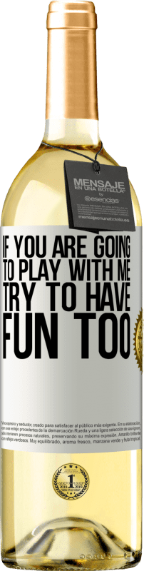 29,95 € Free Shipping | White Wine WHITE Edition If you are going to play with me, try to have fun too White Label. Customizable label Young wine Harvest 2023 Verdejo
