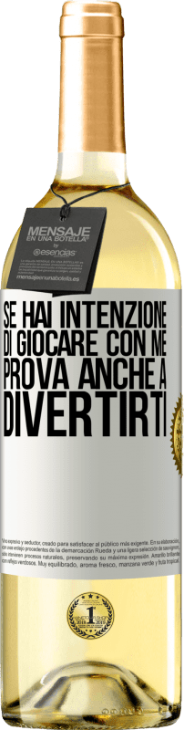 29,95 € Spedizione Gratuita | Vino bianco Edizione WHITE Se hai intenzione di giocare con me, prova anche a divertirti Etichetta Bianca. Etichetta personalizzabile Vino giovane Raccogliere 2025 Verdejo