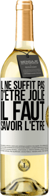 29,95 € Envoi gratuit | Vin blanc Édition WHITE Il ne suffit pas d'être jolie. Il faut savoir l'être Étiquette Blanche. Étiquette personnalisable Vin jeune Récolte 2023 Verdejo