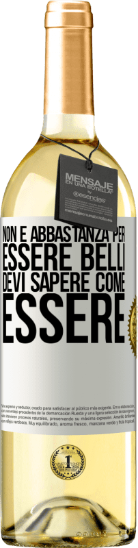 29,95 € Spedizione Gratuita | Vino bianco Edizione WHITE Non è abbastanza per essere belli. Devi sapere come essere Etichetta Bianca. Etichetta personalizzabile Vino giovane Raccogliere 2023 Verdejo