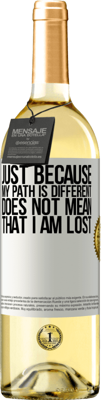 29,95 € Free Shipping | White Wine WHITE Edition Just because my path is different does not mean that I am lost White Label. Customizable label Young wine Harvest 2023 Verdejo