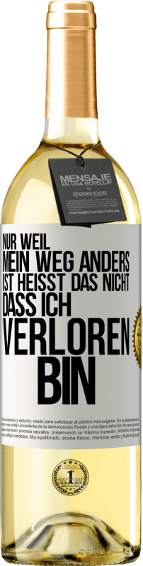 29,95 € Kostenloser Versand | Weißwein WHITE Ausgabe Nur, weil mein Weg anders ist, heißt das nicht, dass ich verloren bin Weißes Etikett. Anpassbares Etikett Junger Wein Ernte 2024 Verdejo