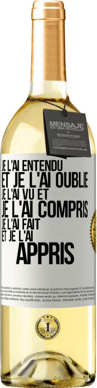 29,95 € Envoi gratuit | Vin blanc Édition WHITE Je l'ai entendu et je l'ai oublié, je l'ai vu et je l'ai compris, je l'ai fait et je l'ai appris Étiquette Blanche. Étiquette personnalisable Vin jeune Récolte 2024 Verdejo