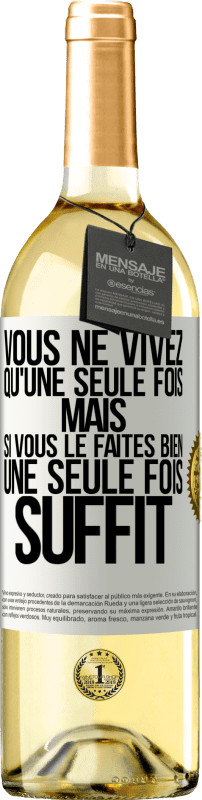 29,95 € Envoi gratuit | Vin blanc Édition WHITE Vous ne vivez qu'une seule fois mais si vous le faites bien une seule fois suffit Étiquette Blanche. Étiquette personnalisable Vin jeune Récolte 2024 Verdejo