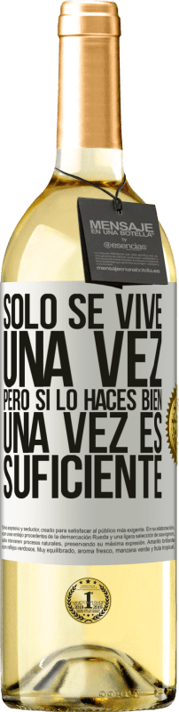 29,95 € Envío gratis | Vino Blanco Edición WHITE Sólo se vive una vez, pero si lo haces bien, una vez es suficiente Etiqueta Blanca. Etiqueta personalizable Vino joven Cosecha 2024 Verdejo