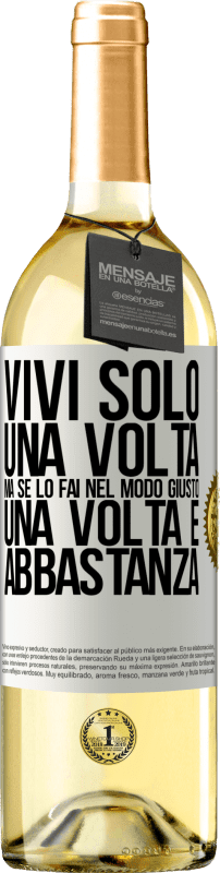 29,95 € Spedizione Gratuita | Vino bianco Edizione WHITE Vivi solo una volta, ma se lo fai nel modo giusto, una volta è abbastanza Etichetta Bianca. Etichetta personalizzabile Vino giovane Raccogliere 2024 Verdejo