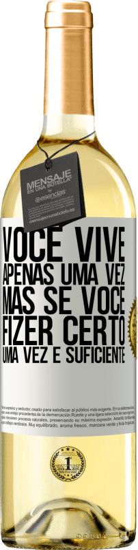 29,95 € Envio grátis | Vinho branco Edição WHITE Você vive apenas uma vez, mas se você fizer certo, uma vez é suficiente Etiqueta Branca. Etiqueta personalizável Vinho jovem Colheita 2024 Verdejo