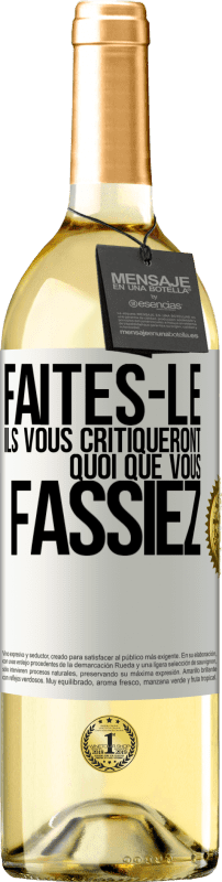 29,95 € Envoi gratuit | Vin blanc Édition WHITE Faites-le. Ils vous critiqueront quoi que vous fassiez Étiquette Blanche. Étiquette personnalisable Vin jeune Récolte 2024 Verdejo