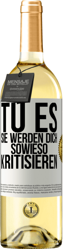 29,95 € Kostenloser Versand | Weißwein WHITE Ausgabe TU ES. Sie werden dich sowieso kritisieren Weißes Etikett. Anpassbares Etikett Junger Wein Ernte 2024 Verdejo