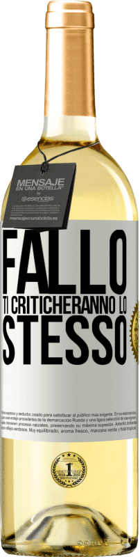 29,95 € Spedizione Gratuita | Vino bianco Edizione WHITE Fallo Ti criticheranno lo stesso Etichetta Bianca. Etichetta personalizzabile Vino giovane Raccogliere 2024 Verdejo