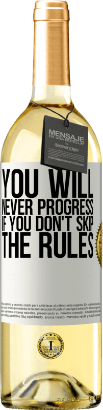 29,95 € Free Shipping | White Wine WHITE Edition You will never progress if you don't skip the rules White Label. Customizable label Young wine Harvest 2024 Verdejo