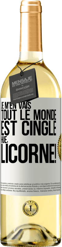 29,95 € Envoi gratuit | Vin blanc Édition WHITE Je m'en vais, tout le monde est cinglé. Hue, licorne! Étiquette Blanche. Étiquette personnalisable Vin jeune Récolte 2024 Verdejo