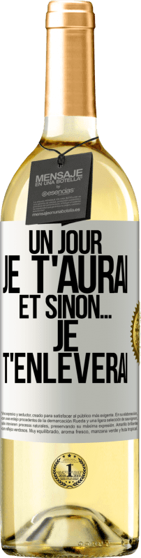 29,95 € Envoi gratuit | Vin blanc Édition WHITE Un jour je t'aurai et sinon... je t'enlèverai Étiquette Blanche. Étiquette personnalisable Vin jeune Récolte 2024 Verdejo