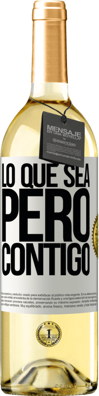 29,95 € Envío gratis | Vino Blanco Edición WHITE Lo que sea, pero contigo Etiqueta Blanca. Etiqueta personalizable Vino joven Cosecha 2023 Verdejo