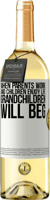 29,95 € 免费送货 | 白葡萄酒 WHITE版 当父母工作和孩子享受生活时，孙子将乞求 白标. 可自定义的标签 青年酒 收成 2023 Verdejo